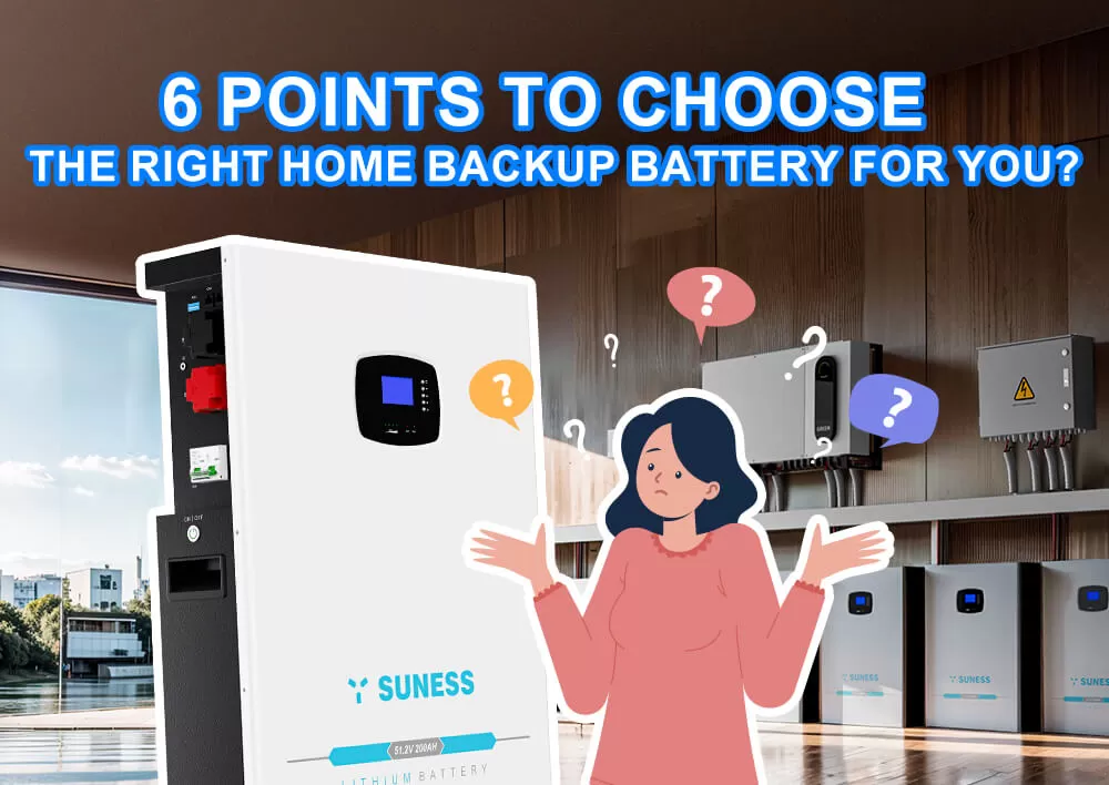 6 points to choose the right home backup battery for you?